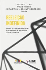 REELEIÇÃO INDEFINIDA E OS DIREITOS POLÍTICOS NOS SISTEMAS INTERNACIONAIS DE PROTEÇÃO