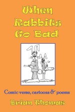 When Rabbits Go Bad