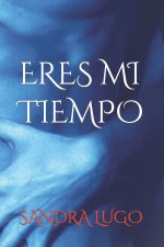 ERES MI TIEMPO
