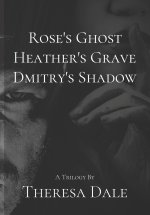 Rose's Ghost - The Trilogy