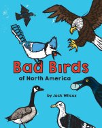 Bad Birds of North America