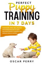 Perfect Puppy Training in 7 Days