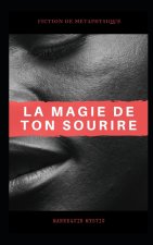 La magie de ton sourire