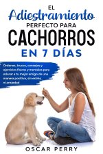 EL ADIESTRAMIENTO PERFECTO PARA CACHORROS EN 7 DÍAS