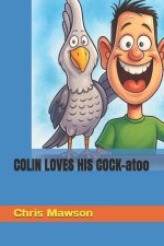 COLIN LOVES HIS COCK-atoo