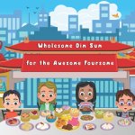 Wholesome Dim Sum for the Awesome Foursome