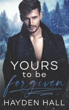 Yours To Be Forgiven