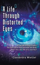 A Life Through Distorted Eyes