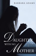 DAUGHTER WITH NO MOTHER