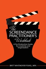 The Screendance Practitioner's Workbook