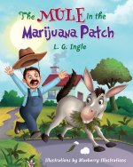 The Mule In The Marijuana Patch!