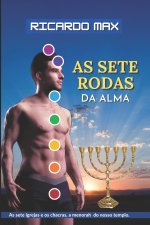 AS SETE RODAS DA ALMA