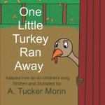One Little Turkey Ran Away