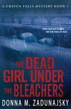 The Dead Girl Under the Bleachers