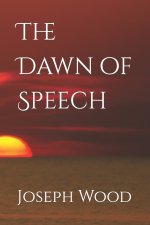 The Dawn of Speech