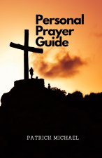 A PERSONAL PRAYER GUIDE VOL. 1