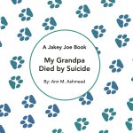 My Grandpa Died by Suicide