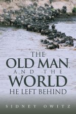 THE OLD MAN, AND THE WORLD HE LEFT BEHIND