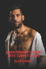 When passion strikes hate turns to love
