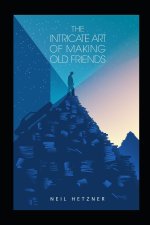 The Intricate Art of Making Old Friends