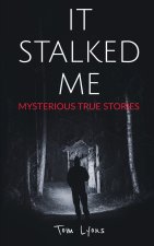 It Stalked Me