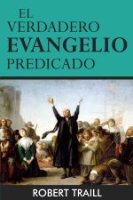 EL VERDADERO EVANGELIO PREDICADO