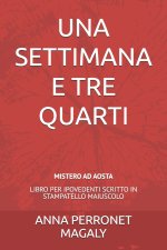 UNA SETTIMANA E TRE QUARTI