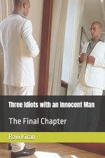 Three Idiots with an Innocent Man