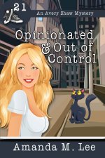 Opinionated & Out of Control