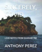 SINCERELY, COVID
