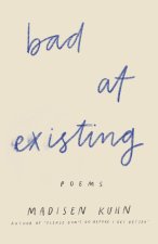 Bad At Existing