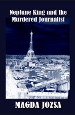 Neptune King and the Murdered Journalist