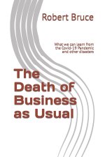 The Death of Business as Usual