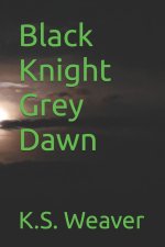 Black Knight Grey Dawn