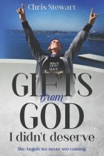 Gifts from God I didn't deserve