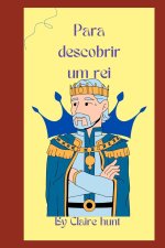 Para descobrir um rei