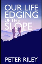 Our Life Edging up the Slope