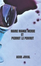 MARIE MANGE MERDE ET PIERROT LE POIVROT