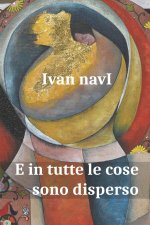 E in tutte le cose sono disperso