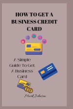 HOW TO GET A BUSINESS CREDIT CARD