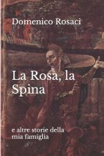 La Rosa, la Spina e altre storie della mia famiglia