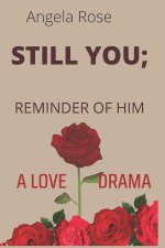 STILL YOU; REMINDER OF HIM