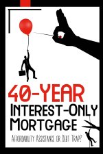 40-Year Interest-Only Mortgage
