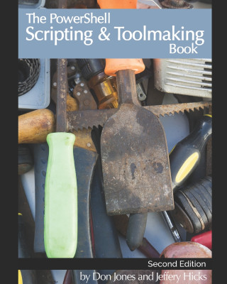The PowerShell Scripting & Toolmaking Book