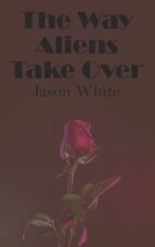The Way Aliens Take Over