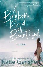 A Broken Kind of Beautiful
