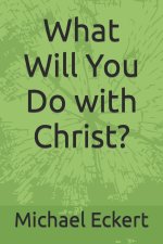 What Will You Do with Christ?
