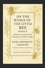 On the Wings of the Little Bee (Book I)