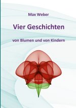 Vier Geschichten von Blumen und von Kindern