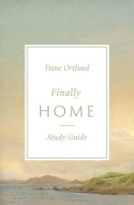 Finally Home Study Guide – The Christian Hope of Heaven